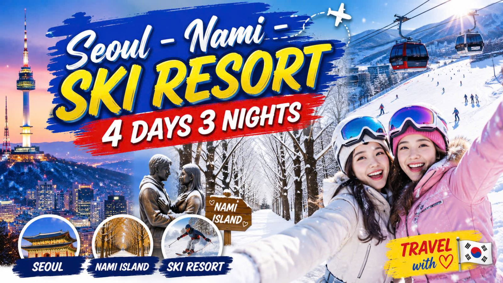SEOUL - NAMI - SKI RESORT 4 DAYS 3 NIGHTS